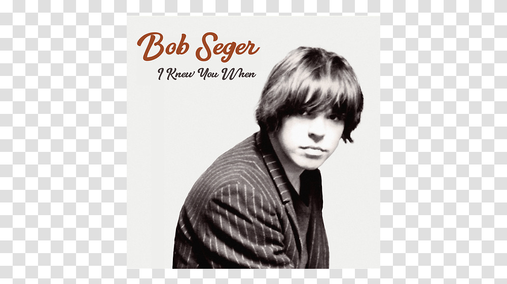Bob Seger I Knew You When Cover, Person, Face, Sleeve Transparent Png
