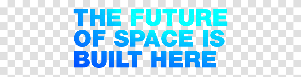 Boeing The Future Of Space Is Built Here, Word, Alphabet Transparent Png