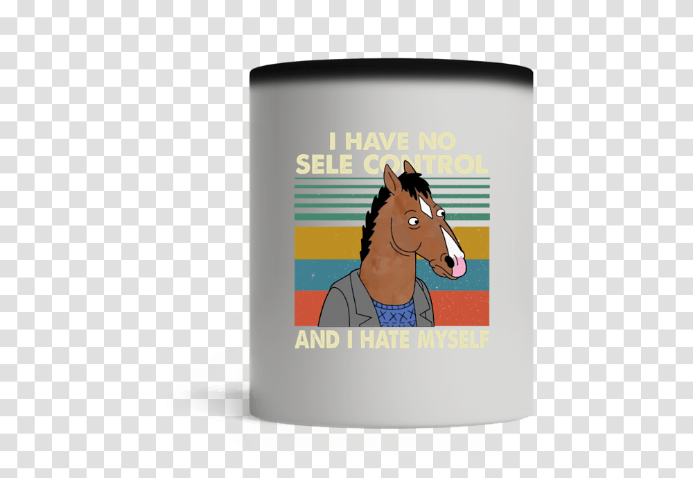 Bojack Horseman I Have No Sele Control And Hate Myself Shirt Stallion, Coffee Cup, Mammal, Animal, Pottery Transparent Png