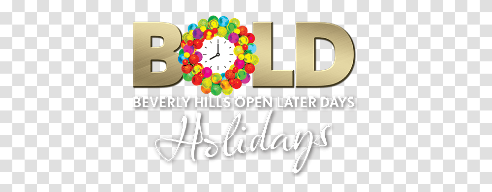 Bold Beverly Hills Open Later Days Love Beverly Hills Dot, Text, Number, Symbol, Alphabet Transparent Png