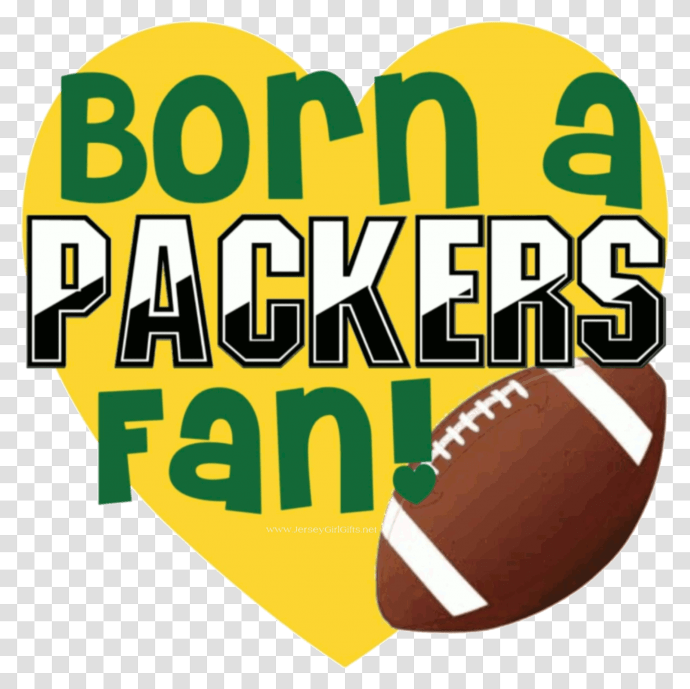 Born A Packers Fan Green Bay Kick American Football, Plant, Produce, Food, Grain Transparent Png