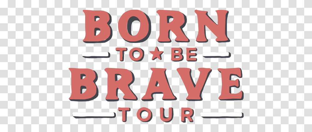 Born To Be Brave Image Poster, Text, Number, Symbol, Alphabet Transparent Png
