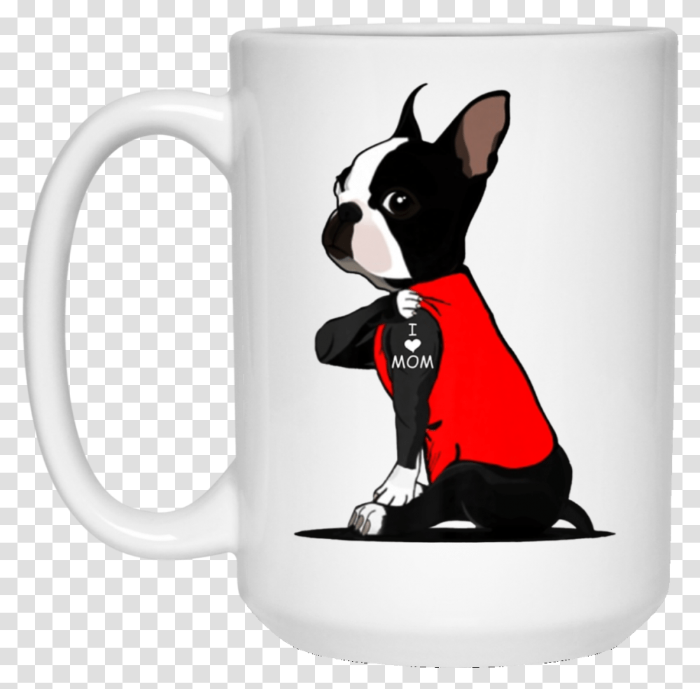 Boston Terrier I Love Mom Tattoo Coffee Mug Boston Terrier Mom Shirt, Coffee Cup, Dog, Pet, Canine Transparent Png