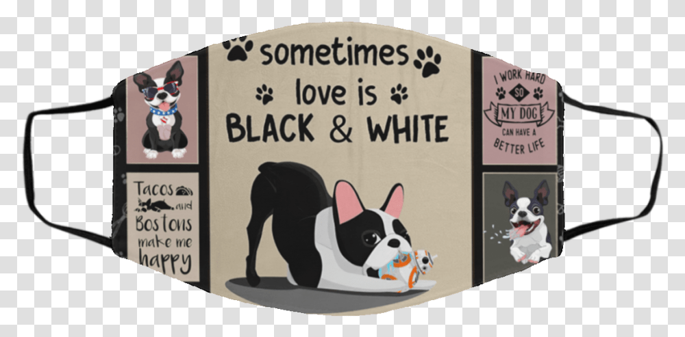 Boston Terrier Love Is Black And White Face Mask Dog Supply, Pet, Canine, Animal, Mammal Transparent Png