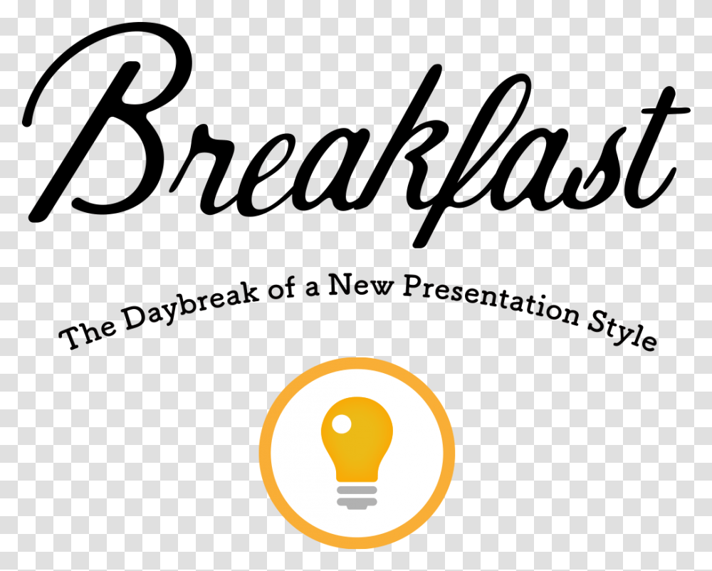 Breakfast The Daybreak Of A New Presentation Style Font Breakfast, Light, Lightbulb, Lighting, Astronomy Transparent Png