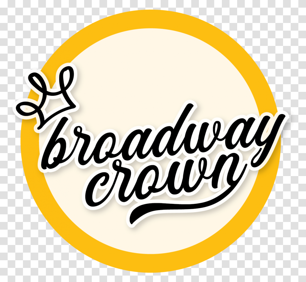 Broadway Crown Serving The Best Pub Classics Such As Circle, Label, Text, Logo, Symbol Transparent Png
