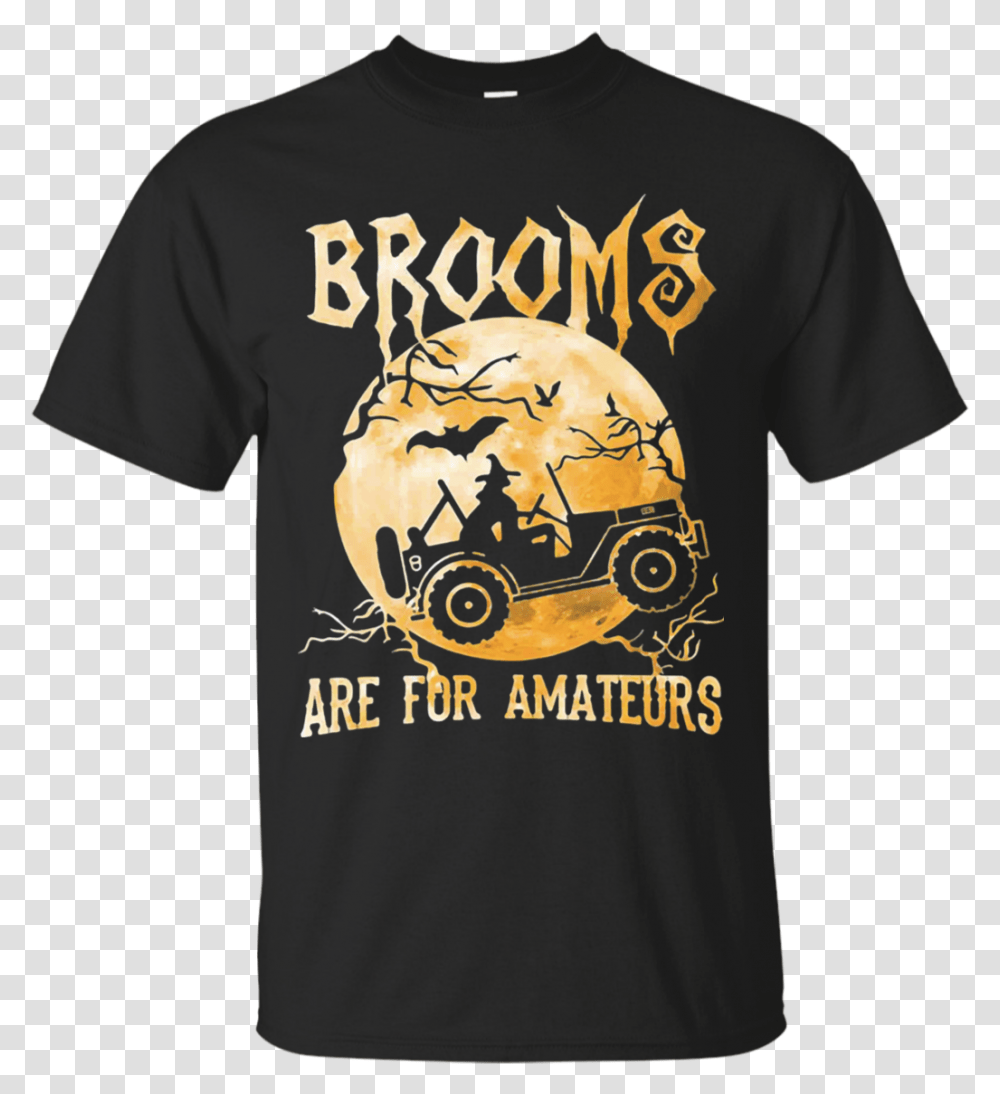Brooms Are For Amateurs Jeep, Apparel, T-Shirt, Person Transparent Png