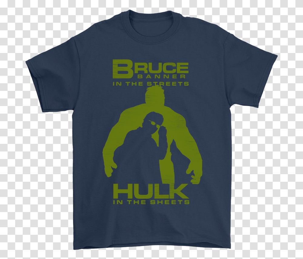 Bruce Banner In The Streets Hulk In The Sheets Shirts Active Shirt, Apparel, T-Shirt, Sleeve Transparent Png