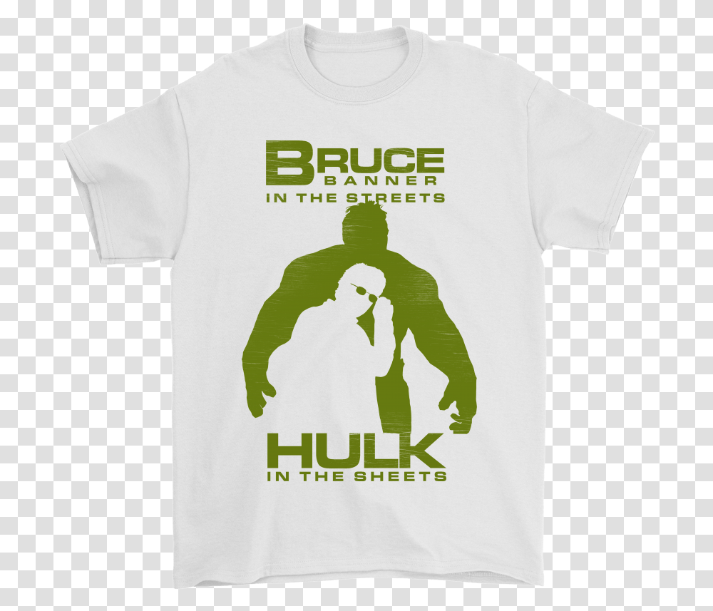 Bruce Banner In The Streets Hulk In The Sheets Shirts, Apparel, T-Shirt, Sleeve Transparent Png