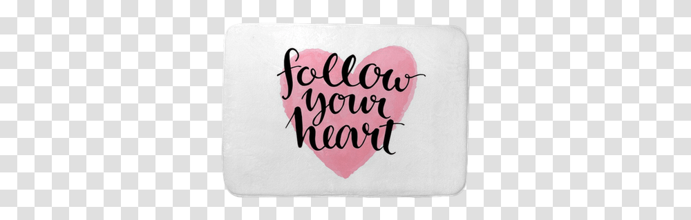 Brush Lettering Quote Follow Your Heart We Live To Change Mat, Text, Calligraphy, Handwriting Transparent Png
