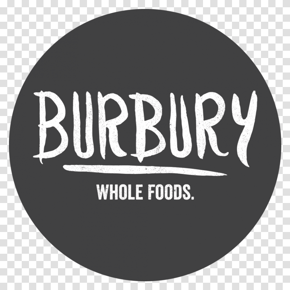 Burbury Whole Foods Logo, Label, Text, Word, Symbol Transparent Png