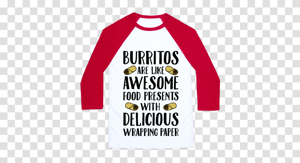 Burritos Are Awesome Presents Baseball Tee Lookhuman, Sleeve, Apparel, Long Sleeve Transparent Png