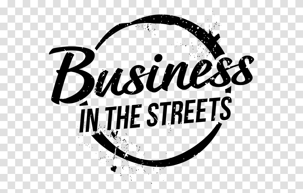 Business In The Streets, Logo, Trademark Transparent Png