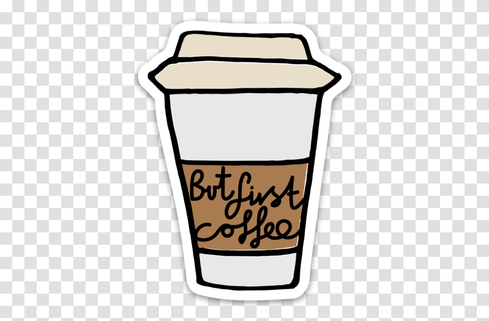 But First Coffee - The Native State New Sticker, Glass, Beverage, Drink, Cream Transparent Png