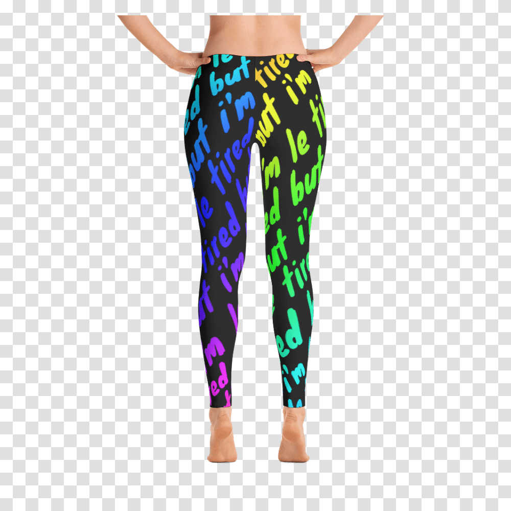 But Im Le Tired Script Leggings End Of Ze World Probably, Apparel, Pants, Person Transparent Png