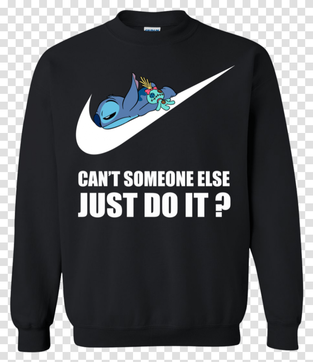 Can't Someone Else Just Do It Stitch Shirt Sweatshirt Long Sleeved T Shirt, Apparel, Sweater, Hoodie Transparent Png