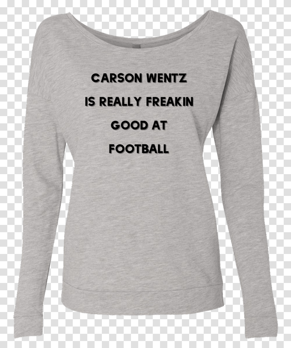 Carson Wentz Is Good Ladies T Shirt For Doctors, Sleeve, Apparel, Long Sleeve Transparent Png