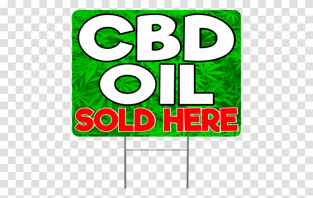 Cbd Oil Sold Here Inch Sign Graphic Design, Vegetation, Plant, Outdoors Transparent Png