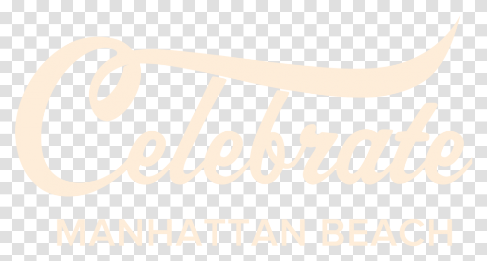 Celebrate Manhattan Beach Calligraphy, Text, Alphabet, Label, Word Transparent Png