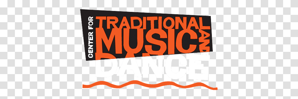 Center For Traditional Music And Dance Center For Traditional Music And Dance, Text, Alphabet, Word, Poster Transparent Png