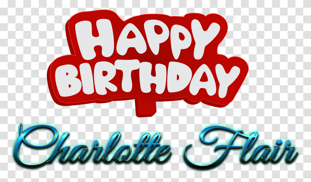 Charlotte Flair Happy Birthday Name Logo Happy Birthday Charlotte Flair, Light, Label, Alphabet Transparent Png