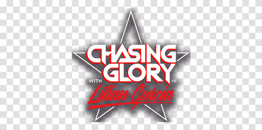 Chasing Glory With Lilian Garcia Lilian Garcia Chasing Glory, Text, Symbol, Logo, Poster Transparent Png