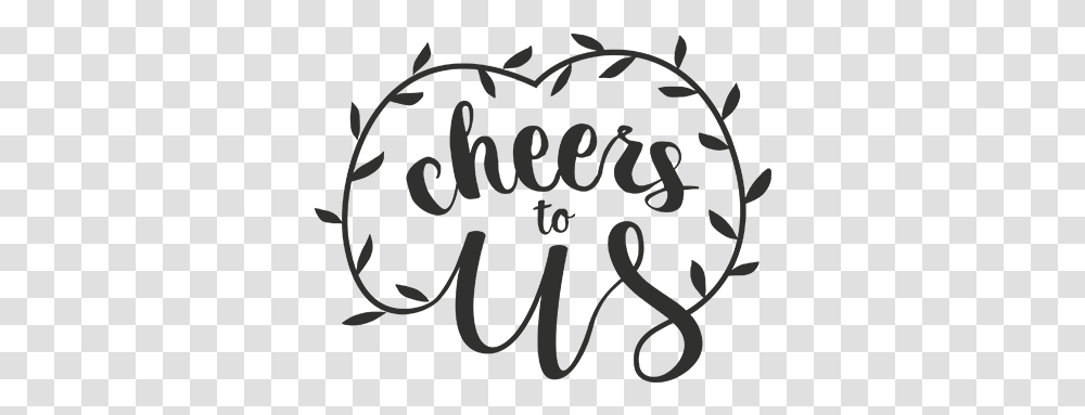 Cheers To Us Word Art For Weddings Cheers To Us, Handwriting, Calligraphy, Label Transparent Png