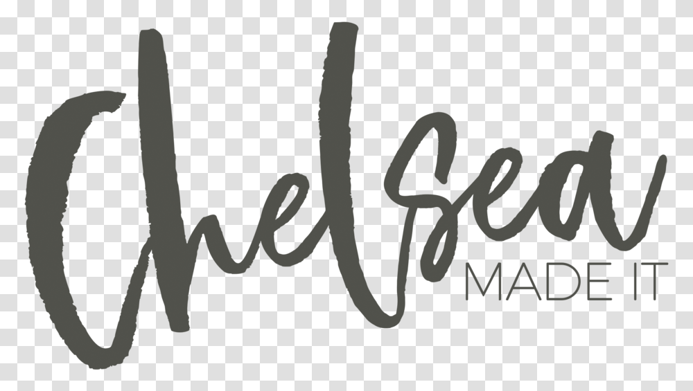Chelsea Made It Calligraphy, Text, Handwriting, Label Transparent Png