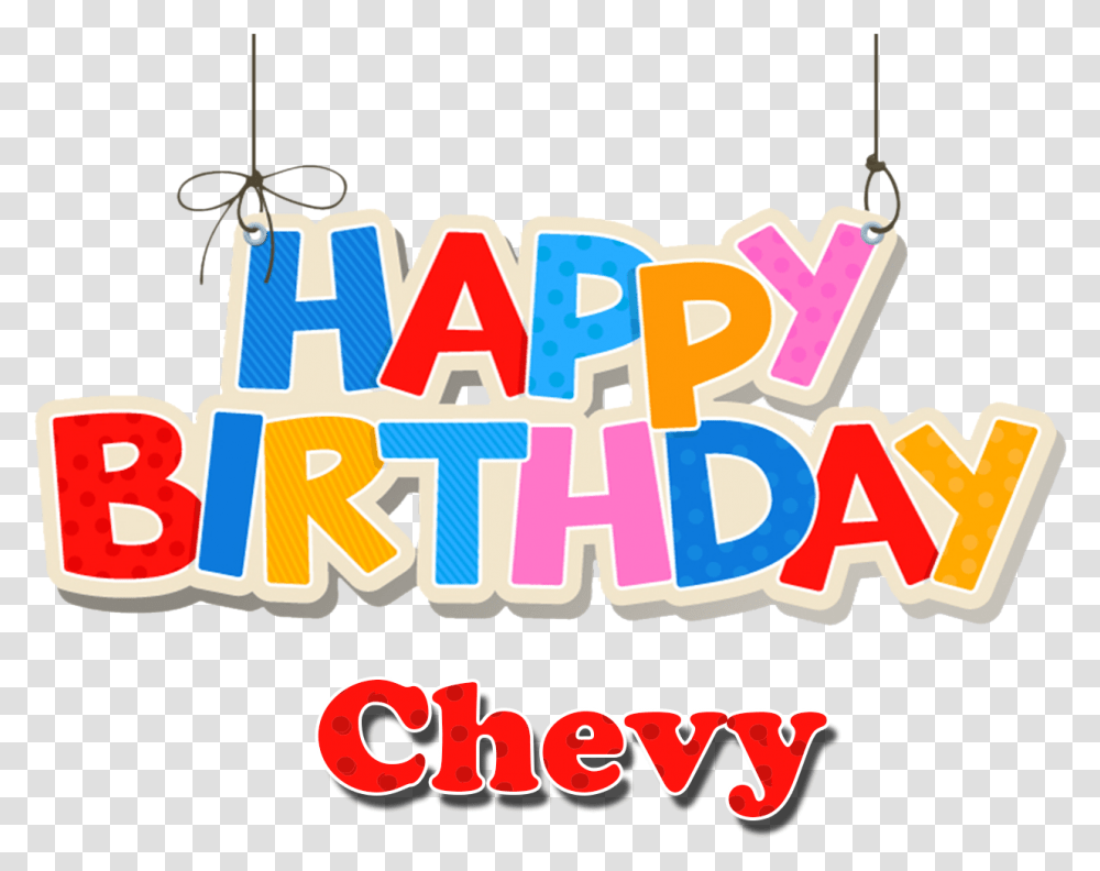 Chevy Happy Birthday Name Happy Birthday Mini Name, Dynamite, Label, Alphabet Transparent Png