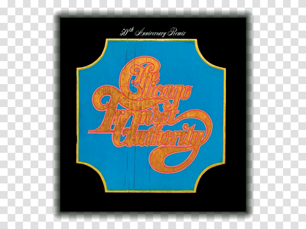 Chicago Transit Authority 50th Anniversary Remix, Label, Poster Transparent Png