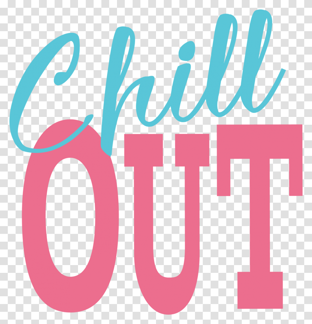 Chill Out Svg Cut File Chill Out, Alphabet, Word, Dynamite Transparent Png