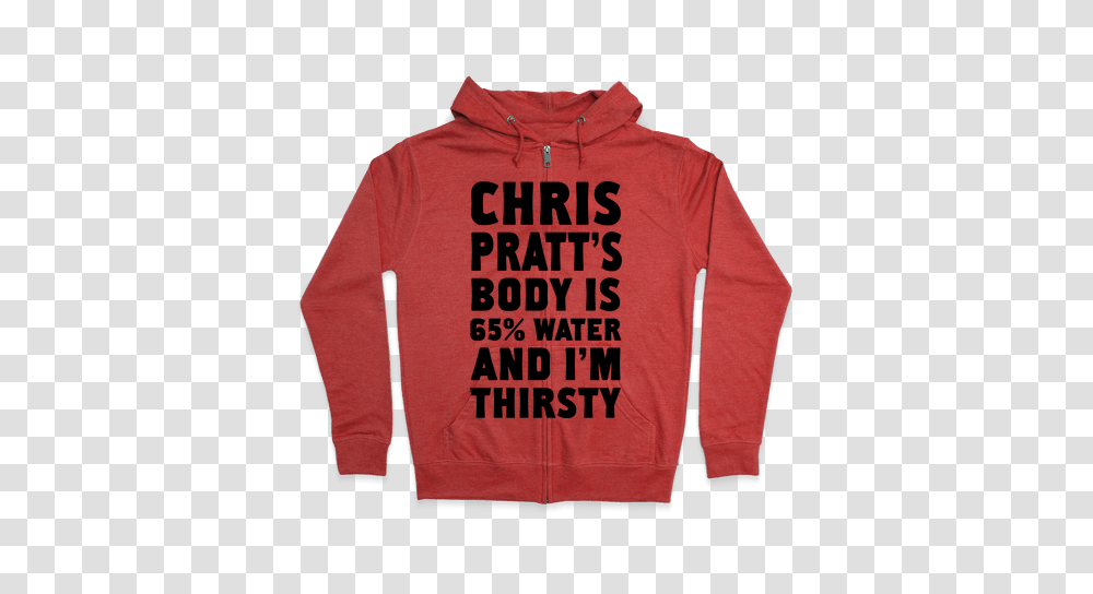 Chris Pratts Body Is Water And Im Thirsty Hoodie Lookhuman, Apparel, Sweatshirt, Sweater Transparent Png