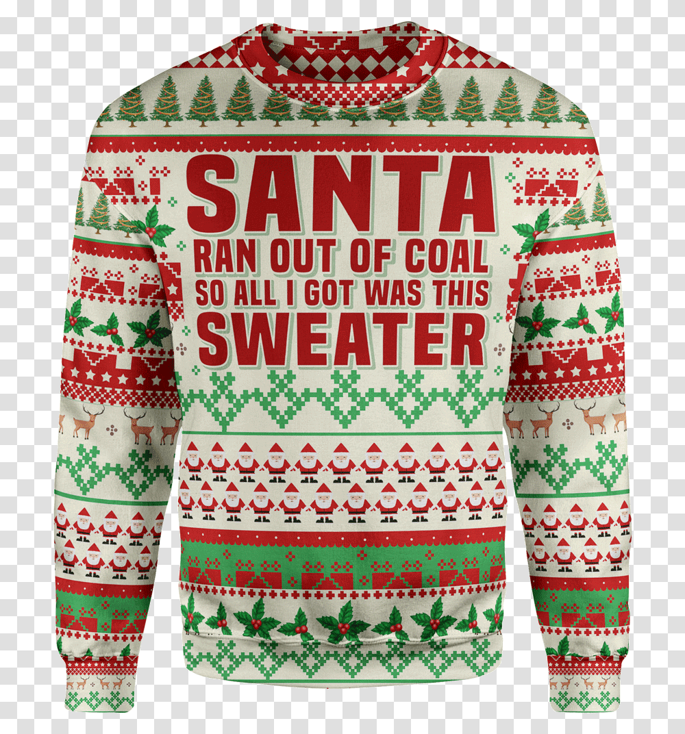 Christmas Sweater 4xl Santa Ran Out Of Coal Christmas Ugly Christmas Sweater, Apparel, Sleeve, Long Sleeve Transparent Png