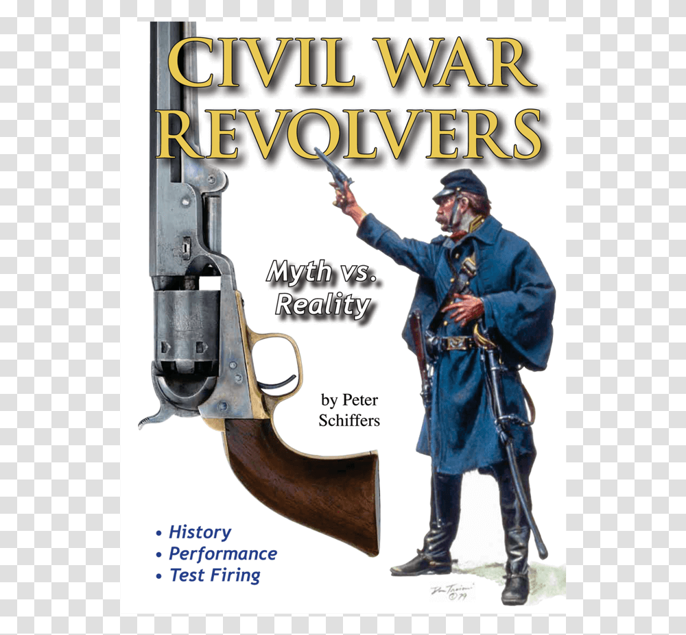 Civil War Revolvers Myth Vs. Reality, Person, Human, Weapon, Weaponry Transparent Png