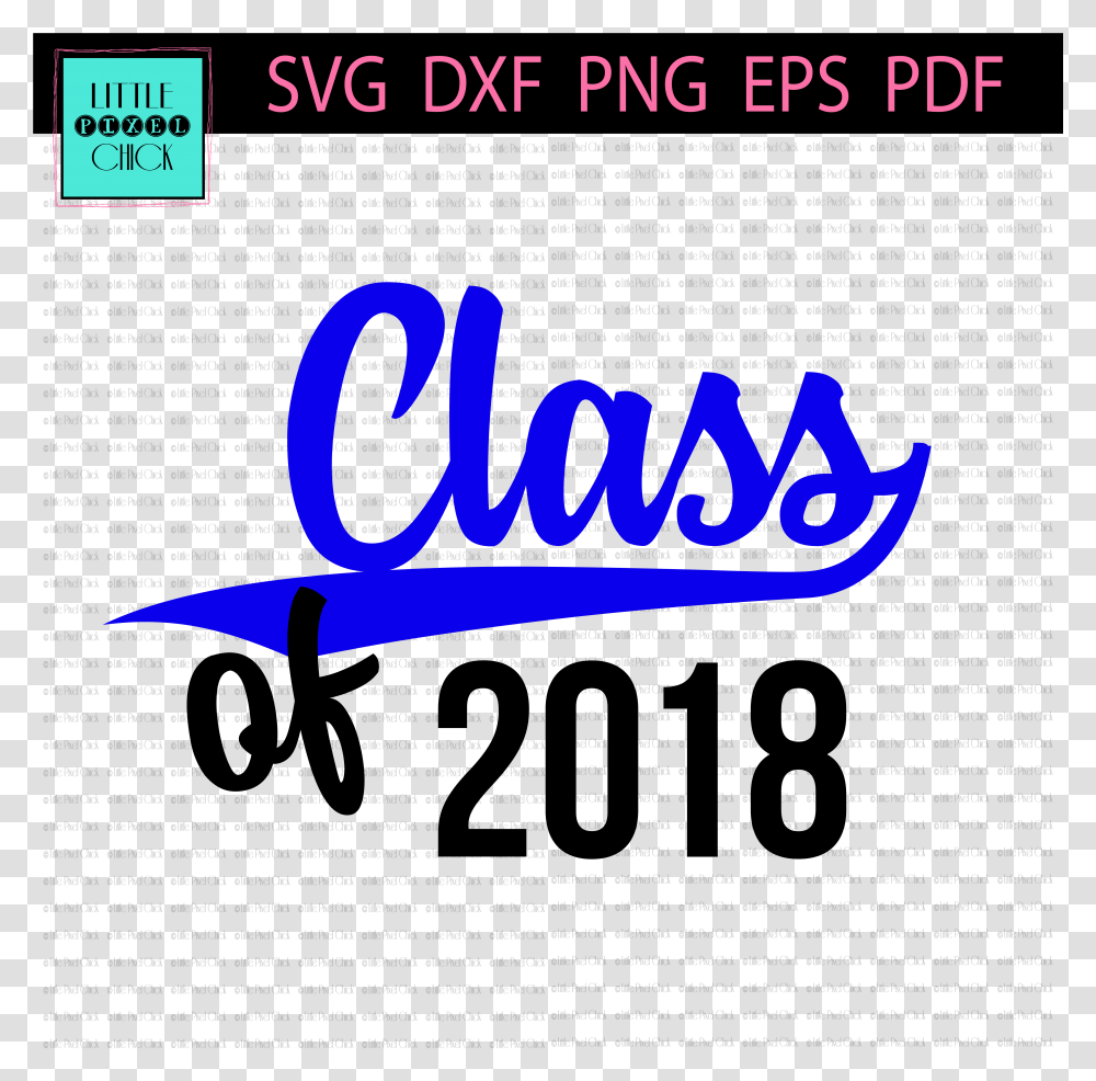 Class Of 2018 Clipart Download Class Of 2018, Alphabet, Handwriting, Word Transparent Png