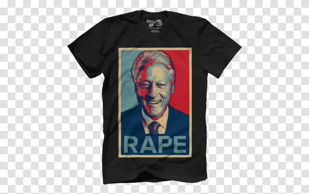 Clinton Rape Bill Clinton Rape Shirt, Apparel, T-Shirt, Person Transparent Png