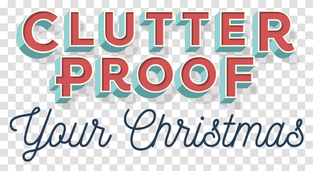 Clutterproof Your Christmas Logo School Of Decorating Calligraphy, Text, Word, Alphabet, Number Transparent Png