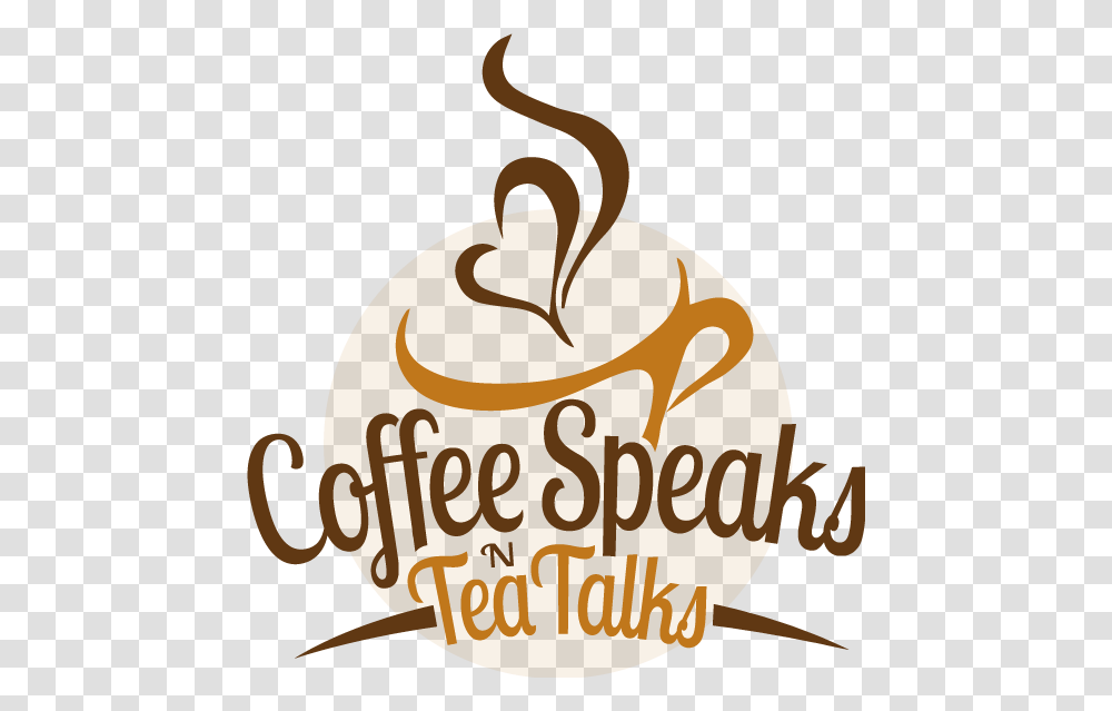 Coffee Speaks N Tea Talks Tea Talks, Plant, Food, Label Transparent Png