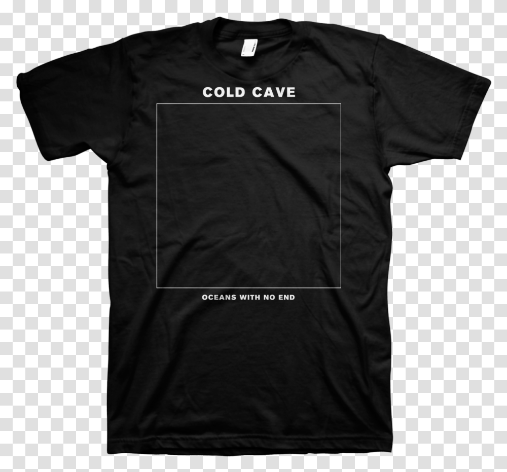 Cold Cave Oceans With No End Cold Cave T Shirt, Apparel, T-Shirt Transparent Png