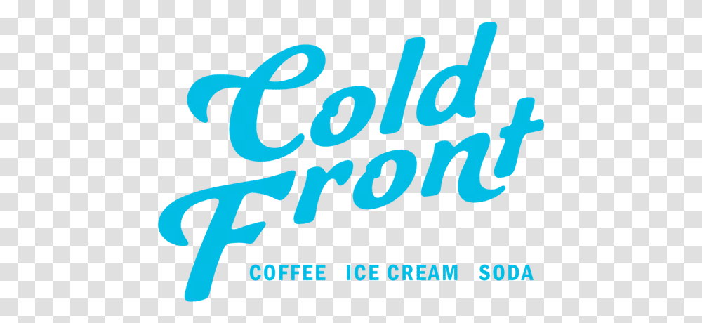 Cold Front Coffee Ice Cream Soda Find Your Strongest Life, Text, Word, Alphabet, Logo Transparent Png
