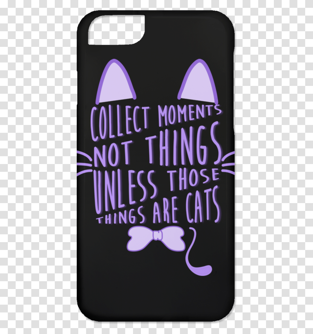 Collect Moments Not Things Cat Phone Cases Iphone, Mobile Phone, Advertisement, Poster Transparent Png