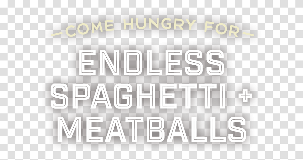 Come Hungry For Endless Spaghetti Meatballs Parallel, Word, Alphabet, Label Transparent Png