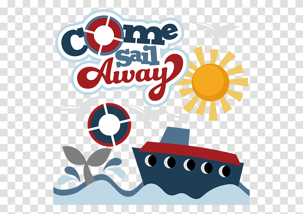 Come Sail Away For Cutting Machines Cruise, Poster, Advertisement, Label Transparent Png