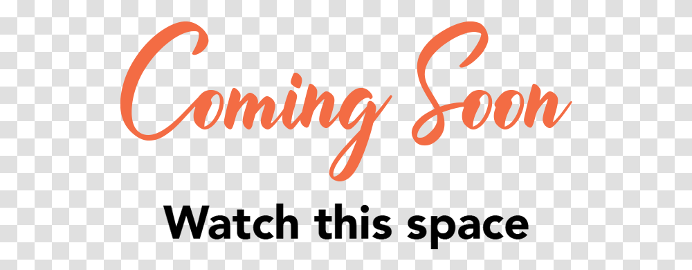 Coming Soon Watch This Space Banner Calligraphy, Handwriting, Alphabet, Label Transparent Png