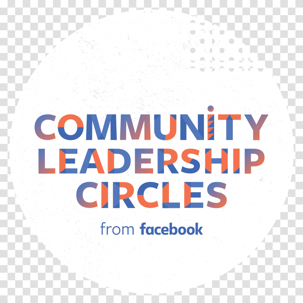 Community Leadership Circles From Facebook Historic Riverfront, Label, Text, Sticker, Interior Design Transparent Png