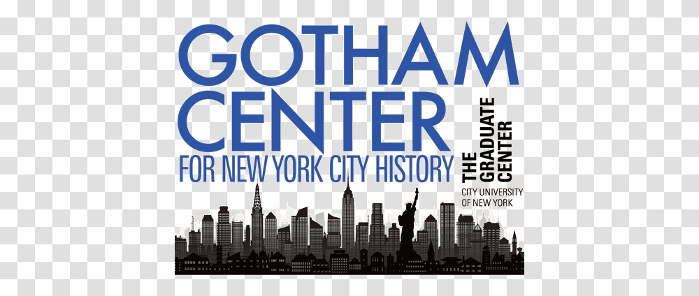 Contact - The Gotham Center For New York City History Graduate Cuny, Text, Advertisement, Poster, Building Transparent Png