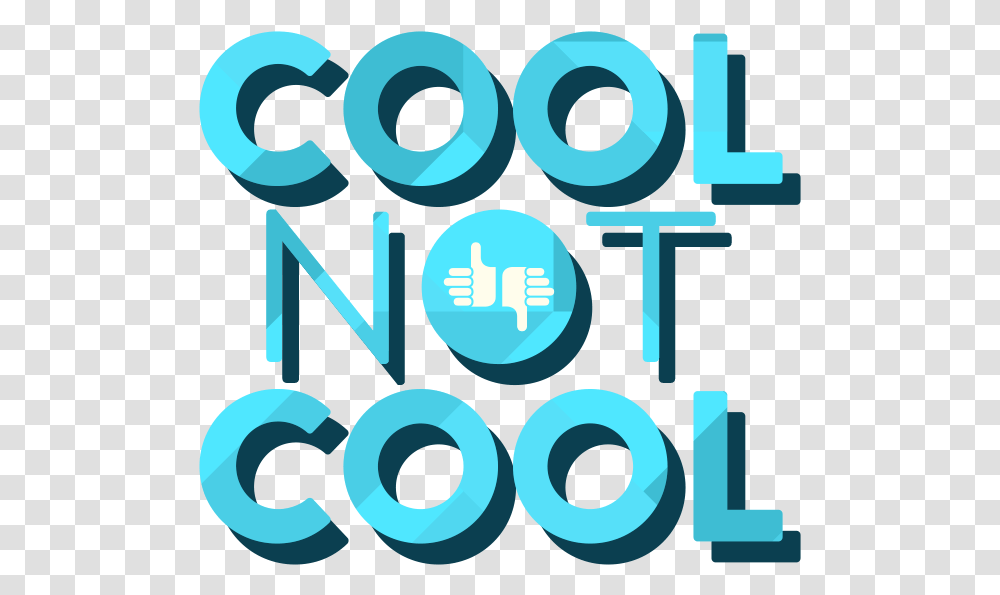 Cool Not Cool Not Cool Logo, Text, Alphabet, Word, Number Transparent Png