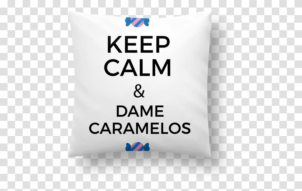 Coussin Synthtique Doux 41 X 41 Cm Keep Calm And Dame Keep Calm And Carry, Pillow, Cushion, Outdoors, Plant Transparent Png
