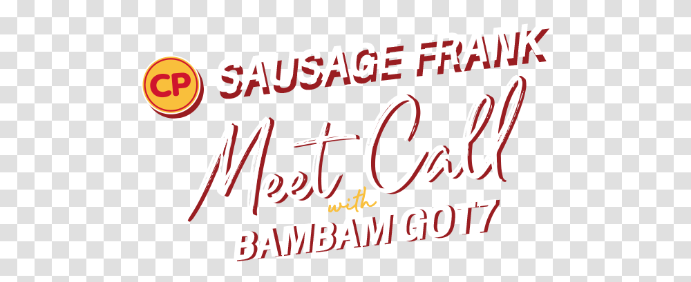 Cp Sausage Frank Meet Call With Bambam Got7 Dot, Text, Word, Alphabet, Label Transparent Png