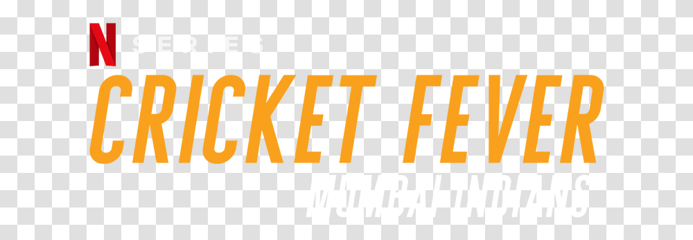 Cricket Fever Mumbai Indians Netflix Official Site Cricket Mumbai Indians, Word, Text, Alphabet, Symbol Transparent Png